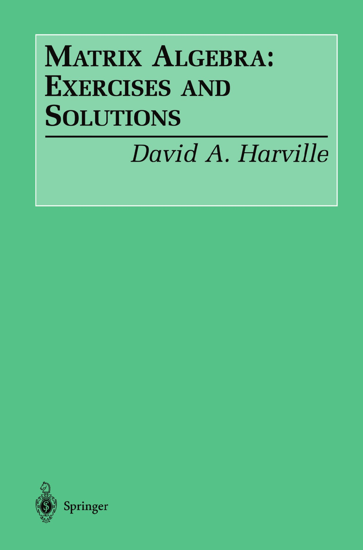 Matrix Algebra: Exercises and Solutions