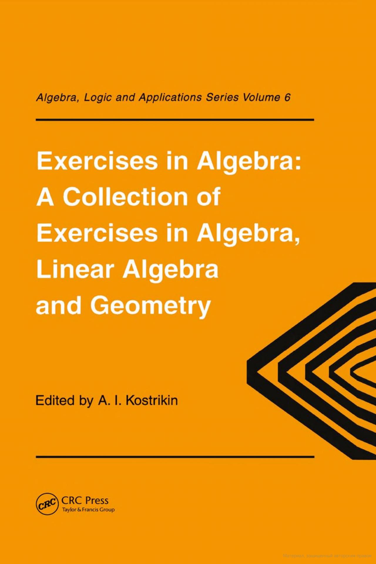 EXERCISES IN ALGEBRA: A Collection of Exercises in Algebra, Linear Algebra and Geometry